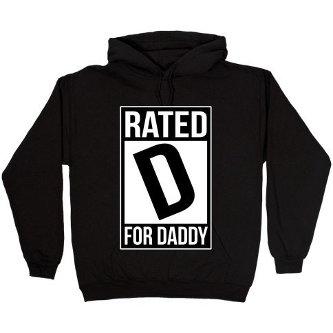 Rated D For DADDY Hooded Sweatshirt