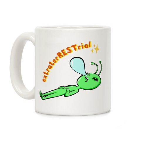 ExtraterRESTrial Coffee Mug
