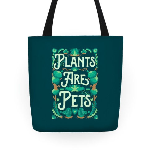 Plants Are Pets Tote