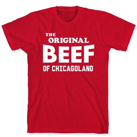 The Original Beef of Chicagoland T-Shirts | LookHUMAN