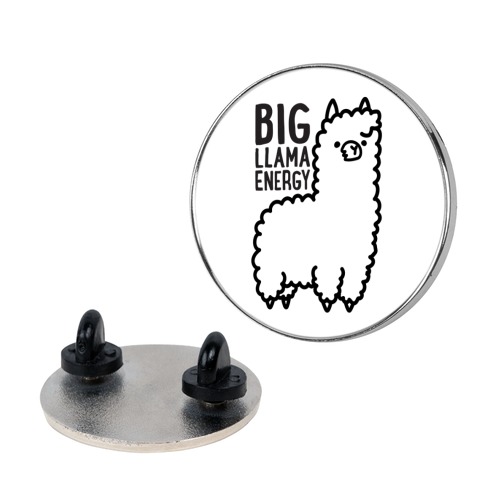 Big Llama Energy Pin