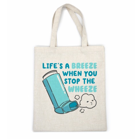 Life's A Breeze When You Stop The Wheeze Casual Tote
