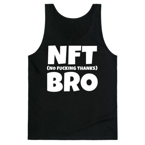 NFT (No F***ing Thanks) Bro Tank Top
