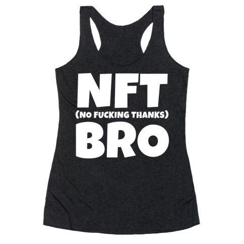 NFT (No F***ing Thanks) Bro Racerback Tank Top