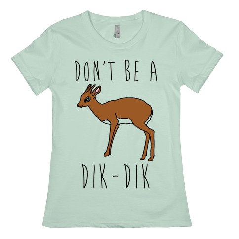 dont be a dik shirt