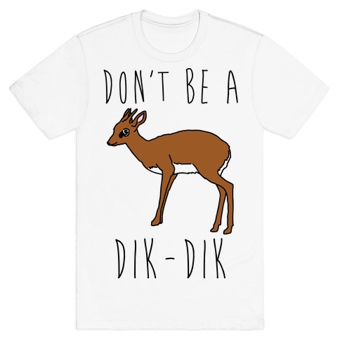 dont be a dik shirt