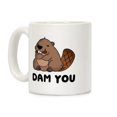 Dam You Coffee Mug