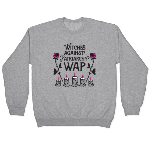 Witches Against Patriarchy WAP Pullover