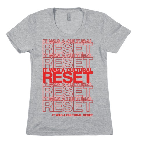 It Was A Cultural Reset Parody Womens T-Shirt