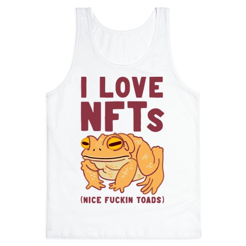 I Love NFTs (Nice F***in Toads) Tank Top