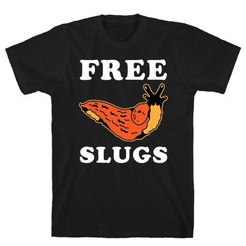 Free Slugs T-Shirt