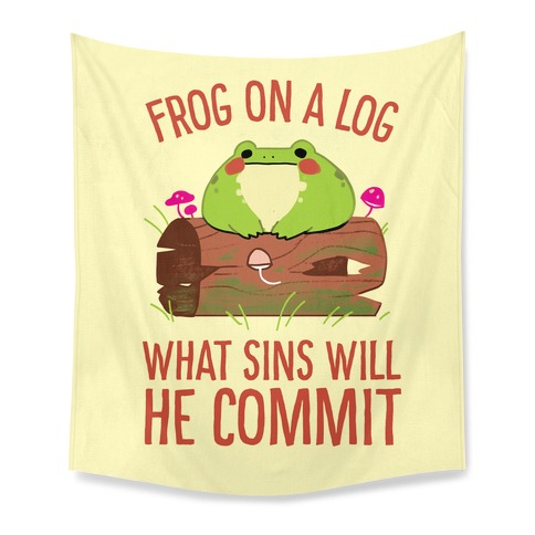 Frog On A Log, What Sins Will He Commit Tapestry