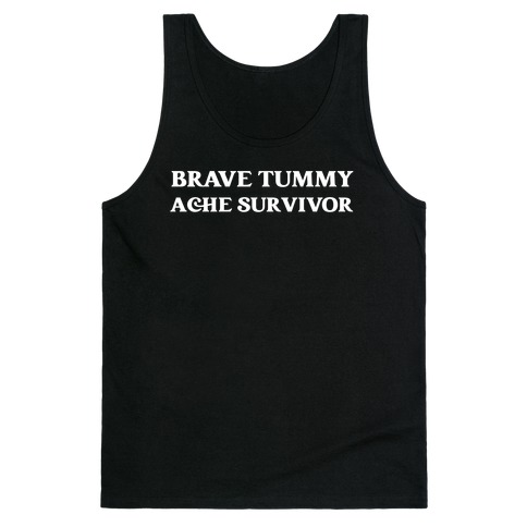 Brave Tummy Ache Survivor Tank Top