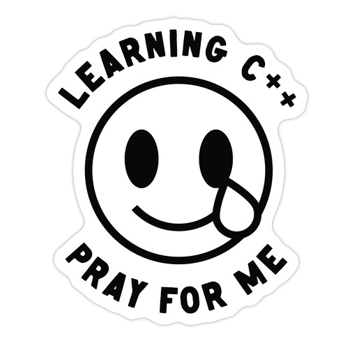 Learning C++ Pray For Me  Die Cut Sticker