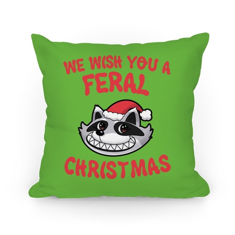 We Wish You a Feral Christmas Pillow