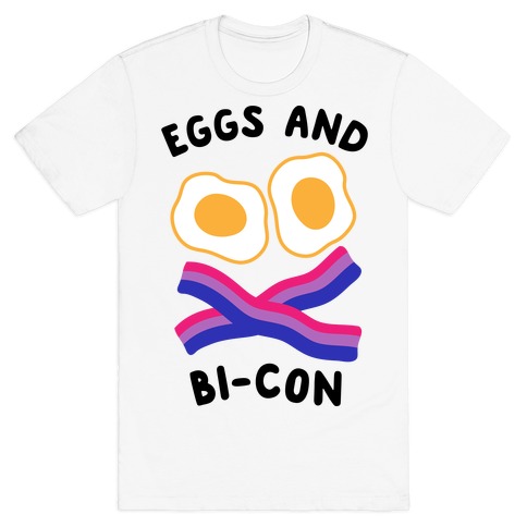 Eggs and Bi-con T-Shirt