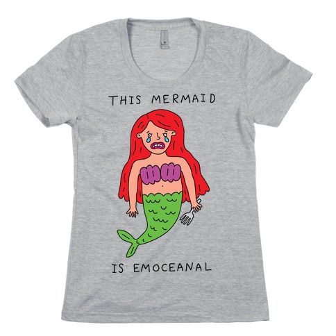 This Mermaid Is Emoceanal Womens T-Shirt