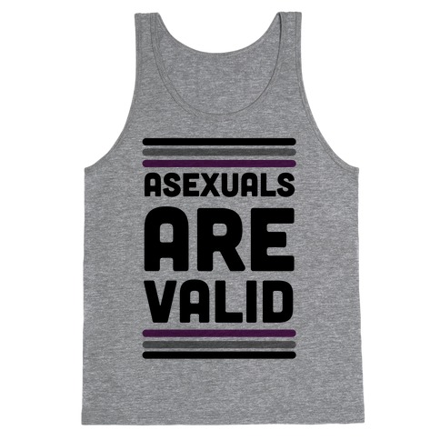 Asexuals are Valid Tank Top