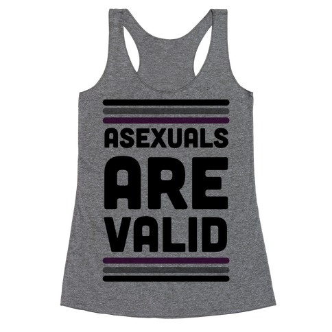 Asexuals are Valid Racerback Tank Top
