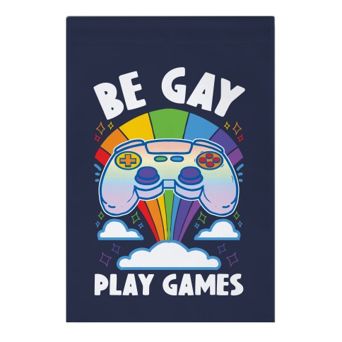 Be Gay Play Games Garden Flag