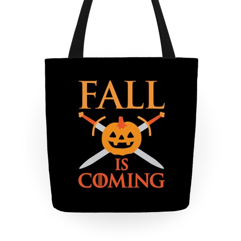 Fall Is Coming Parody Tote