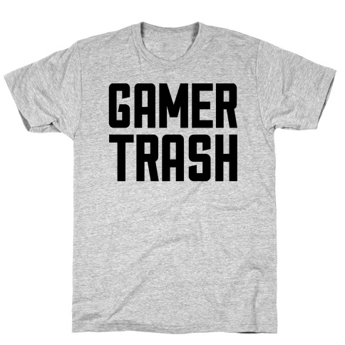 Gamer Trash T-Shirt