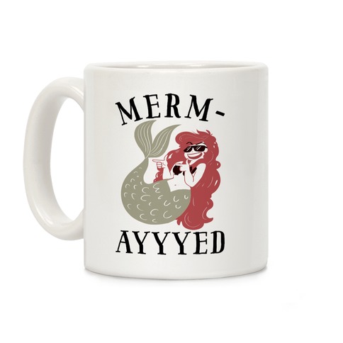 Merm-AYYYEEEEd Coffee Mug