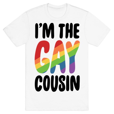 gay cousin shirt