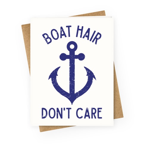 Boat hair don't care Greeting Card