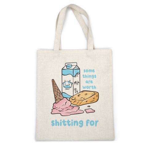 Some Things Are Worth Shitting For Casual Tote