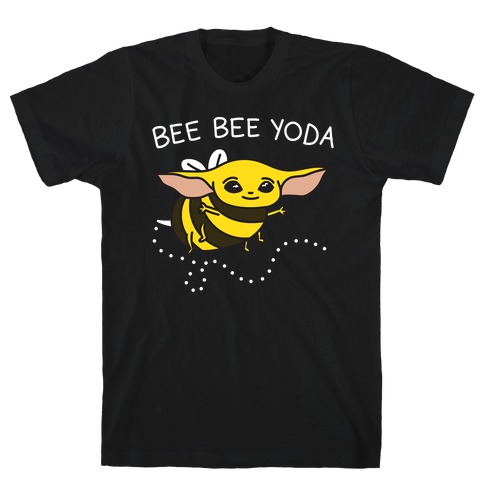 Bee Bee Yoda T-Shirt