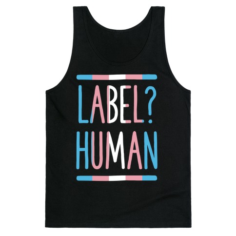 Label? Human Trans Pride Tank Top