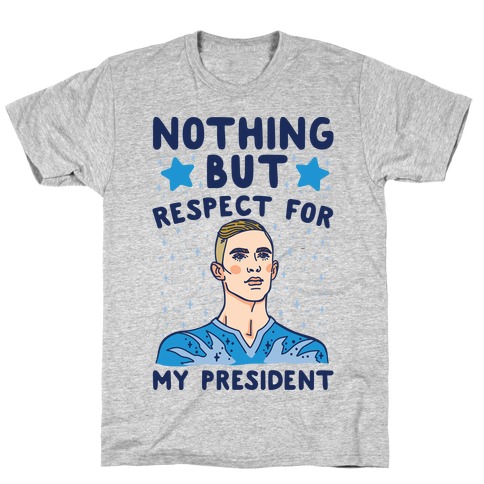 Nothing But Respect For My President Adam Rippon Parody T-Shirt