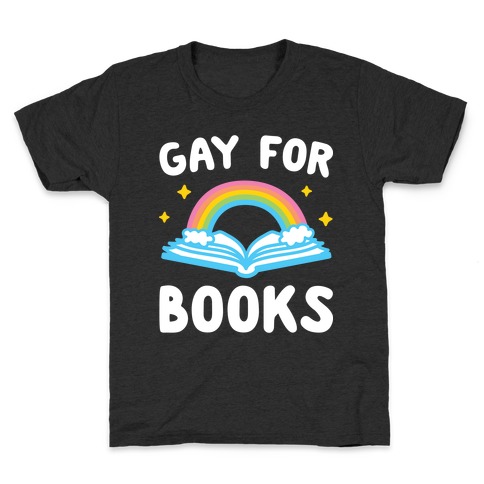 Gay For Books Kids T-Shirt