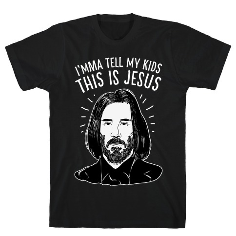 I'mma Tell My Kids This Is Jesus T-Shirt