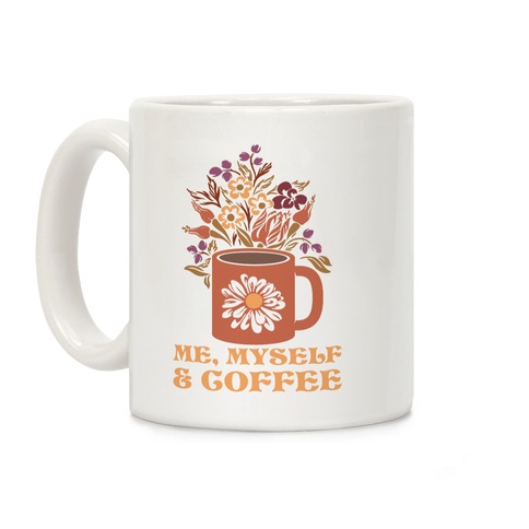Me Myself and Coffee Coffee Mug