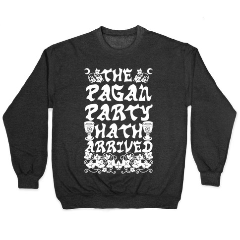 The Pagan Party Hath Arrived Pullover