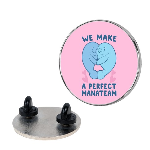 We Make a Perfect Manateam Pin
