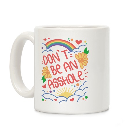 Don't Be An Asshole Coffee Mug