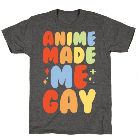 Anime Made Me Gay White Print T-Shirt