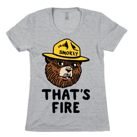 That's Fire Smokey The Bear Womens T-Shirt