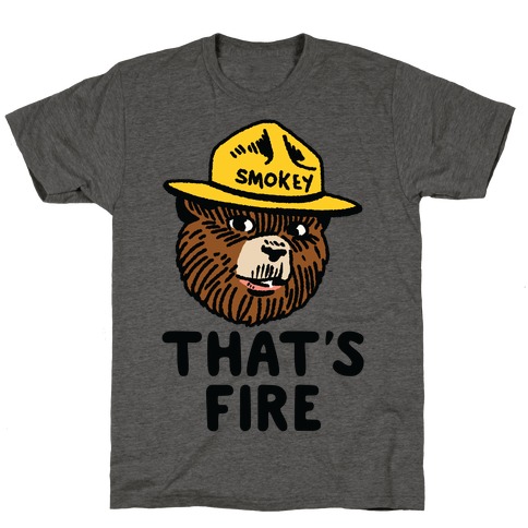 That's Fire Smokey The Bear T-Shirt