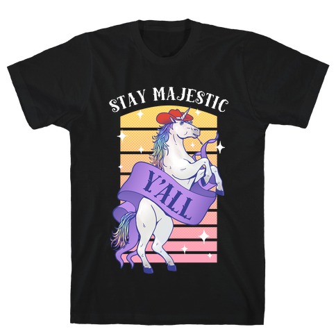 Stay Majestic Y'all T-Shirt