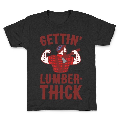 Gettin' Lumber-Thick Parody White Print Kids T-Shirt