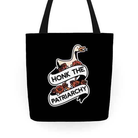 Honk The Patriarchy Goose Tote
