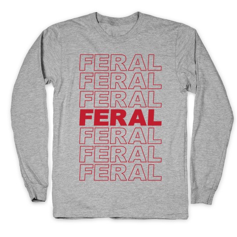 Feral Thank You Bag Parody Long Sleeve T-Shirt