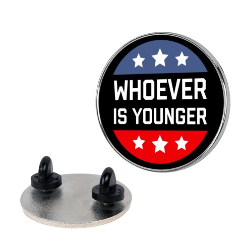 Whoever Is Younger Pin