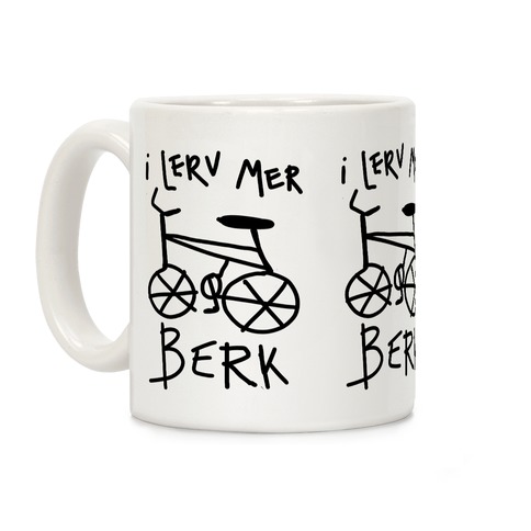 I Lerv Mer Berk Derpy Bike Coffee Mug