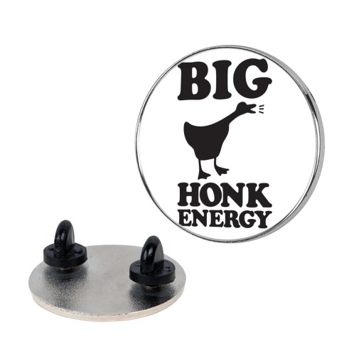 Big HONK Energy Pin