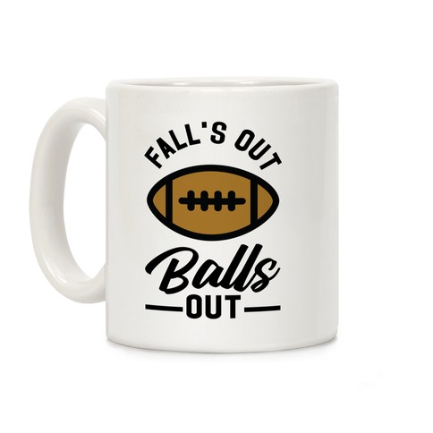Falls Out Ball Out Football Coffee Mug
